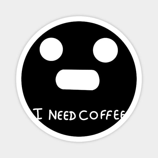 i need coffee Magnet by CAFFEIN